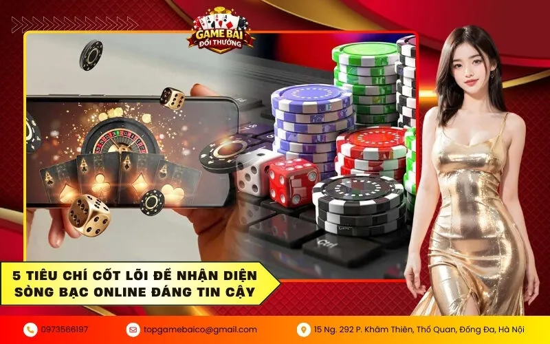 Top sảnh Casino Trực Tuyến uy tín có dàn Dealer nóng bỏng nhất 3 5 Tiêu chí cốt lõi để nhận diện sòng bạc online đáng tin cậy