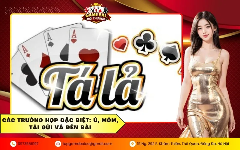 Cách Chơi Bài Phỏm (Tá Lả) Giỏi: Mẹo Câu Bài, Gửi Bài 3 Các trường hợp đặc biệt Ù, Móm, Tái gửi và Đền bài