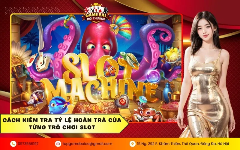 Khám phá kho Slot Game đa dạng với tỷ lệ hoàn trả cực cao 4 Cách kiểm tra tỷ lệ hoàn trả của từng trò chơi slot