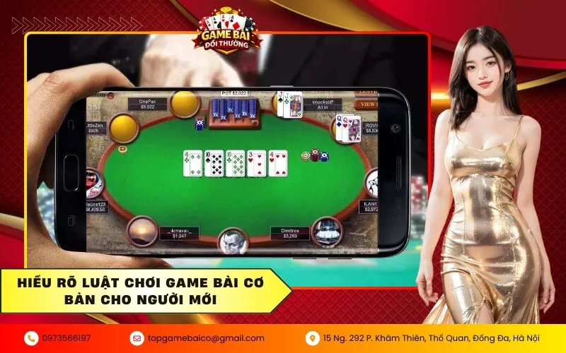 Hướng dẫn chi tiết luật chơi và cách đặt cược các tựa game bài "hot" nhất hiện nay 3 Hiểu rõ luật chơi game bài cơ bản cho người mới