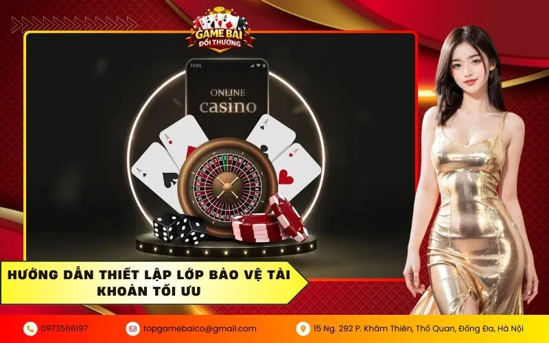 Hướng dẫn bảo mật tài khoản và cách truy cập game khi bị nhà mạng chặn 4 Hướng dẫn thiết lập lớp bảo vệ tài khoản tối ưu