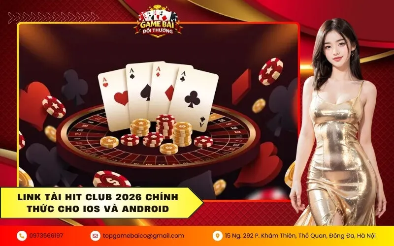Đánh giá Hit Club phiên bản Bính Ngọ 2026 cực kỳ đẳng cấp 3 Link tải Hit Club 2026 chính thức cho iOS và Android