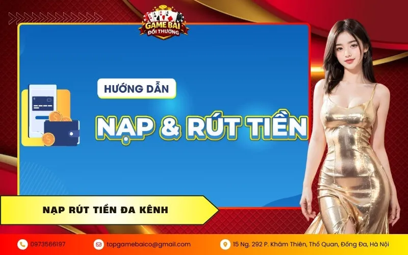 Hướng dẫn nạp rút tiền đa kênh: Từ ngân hàng, ví điện tử đến tiền điện tử (USDT) 21 Nạp rút tiền đa kênh
