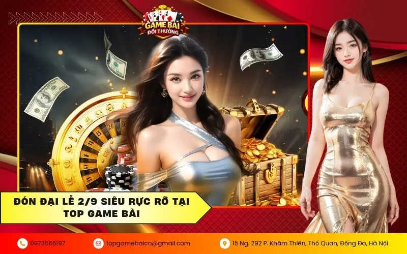 Đón Đại Lễ 2/9 Siêu Rực Rỡ Tại Top Game Bài Săn Thưởng Lớn 1 Đón Đại Lễ 2/9 Siêu Rực Rỡ Tại Top Game Bài