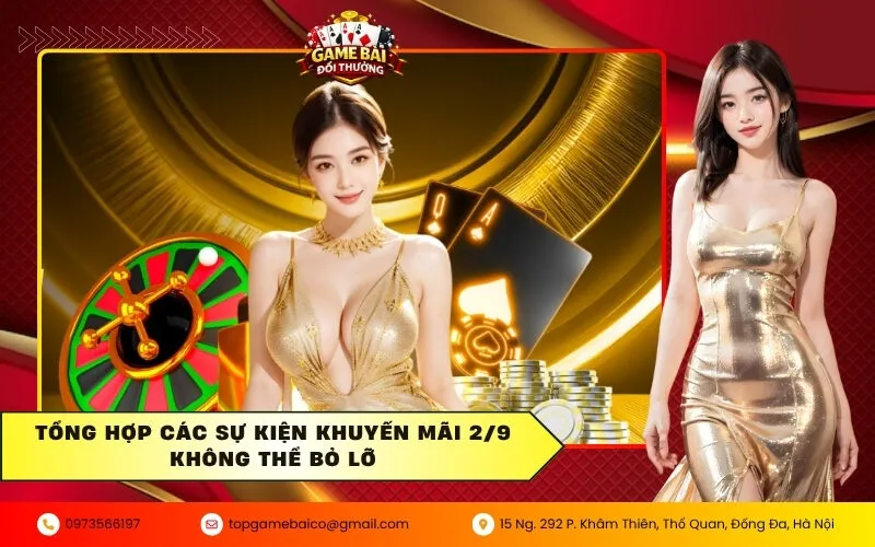 Đón Đại Lễ 2/9 Siêu Rực Rỡ Tại Top Game Bài Săn Thưởng Lớn 4 Tổng hợp các sự kiện khuyến mãi 2-9 không thể bỏ lỡ